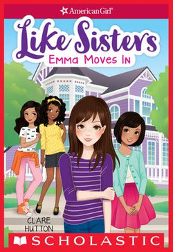Emma Moves In (American Girl: Like Sisters #1)