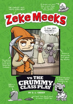 Zeke Meeks vs the Crummy Class Play
