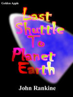 Last Shuttle to Planet Earth