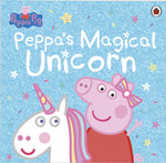 Peppa Pig: Peppa's Magical Unicorn Peppa Pig: Peppa's Magical Unicorn