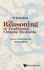 Reasoning Of Traditional Chinese Medicine, The