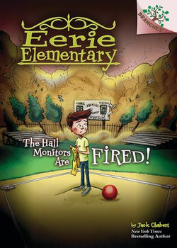 The Hall Monitors Are Fired!: A Branches Book (Eerie Elementary #8)