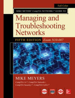 Mike Meyers CompTIA Network+ Guide to Managing and Troubleshooting Networks Fifth Edition (Exam N10-007) Mike Meyers CompTIA Network+ Guide to Managing and Troubleshooting Networks Fifth Edition (Exam N10-007)