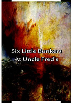 Six Little Bunkers At Uncle Fred's