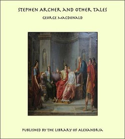 Stephen Archer and Other Tales Stephen Archer and Other Tales