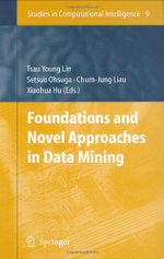 Foundations and Novel Approaches in Data Mining