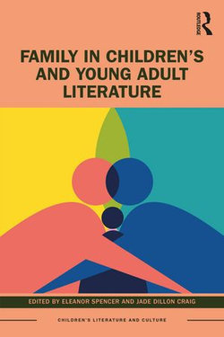 Family in Children’s and Young Adult Literature Family in Children’s and Young Adult Literature