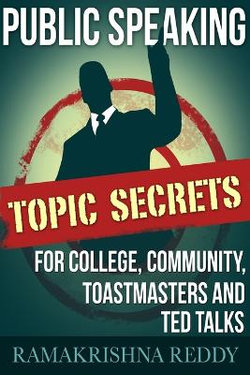 Public Speaking Topic Secrets For College, Community, Toastmasters and TED talks