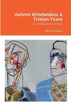 Velimir Khlebnikov and Tristan Tzara Velimir Khlebnikov and Tristan Tzara