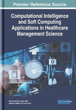 Computational Intelligence and Soft Computing Applications in Healthcare Management Science