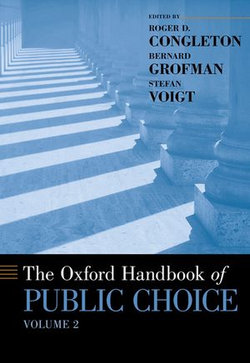 The Oxford Handbook of Public Choice, Volume 2 The Oxford Handbook of Public Choice, Volume 2