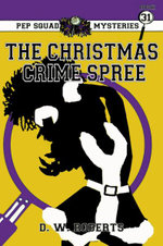 Pep Squad Mysteries Book 31: the Christmas Crime Spree