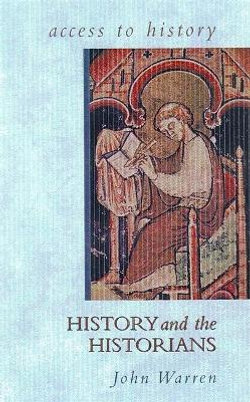Access To History: History and the Historians