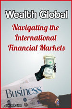 Wealth Global Navigating the International Financial Markets Wealth Global Navigating the International Financial Markets