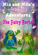 Mia and Milo's Magical Adventures - the Fairy Portal