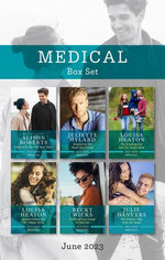 Medical Box Set June 2023/Fling with the Doc Next Door/Tempted by Her Royal Best Friend/The Brooding Doc and the Single Mum/Second Chance for the V