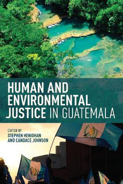 Human and Environmental Justice in Guatemala