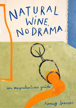 Natural Wine, No Drama: an Unpretentious Guide