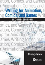 Writing for Animation Comics and Games 2nd Edition