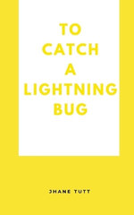 To Catch A Lightning Bug