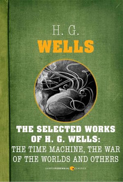 The Selected Works Of H.G. Wells
