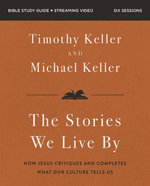 Stories We Live By Bible Study Guide plus Streaming Video