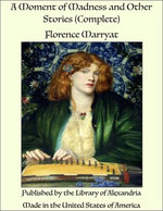 A Moment of Madness and Other Stories (Complete)