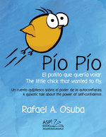 Pío Pío - el Pollito Que Quería Volar. Pío Pío - the Little Chick That Wanted to Fly