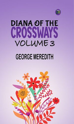 Diana of the Crossways Volume 3 Diana of the Crossways Volume 3