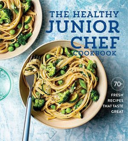 The Healthy Junior Chef Cookbook The Healthy Junior Chef Cookbook