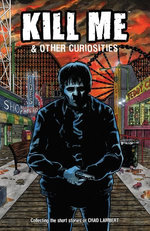 Kill Me and Other Curiosities