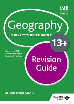 Geography for Common Entrance 13+ Revision Guide (for the June 2022 exams)