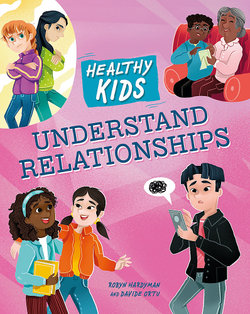 Healthy Kids: Understand Relationships Healthy Kids: Understand Relationships