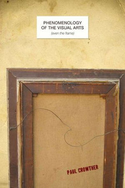 Phenomenology of the Visual Arts (even the frame) Phenomenology of the Visual Arts (even the frame)