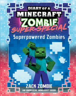 Superpowered Zombies (Diary of a Minecraft Zombie: Super Special #7) Superpowered Zombies (Diary of a Minecraft Zombie: Super Special #7)