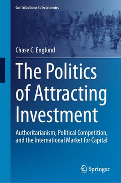 The Politics of Attracting Investment The Politics of Attracting Investment