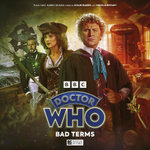 Doctor Who: The Sixth Doctor Adventures: Bad Terms