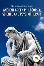 ANCIENT GREEK PHILOSOPHY, SCIENCE AND PSYCHOTHERAPY 2025 ANCIENT GREEK PHILOSOPHY, SCIENCE AND PSYCHOTHERAPY 2025