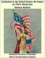 Civilization in the United States: An Inquiry by Thirty Americans