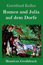 Romeo und Julia auf dem Dorfe (Grossdruck)