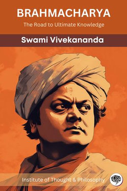 Brahmacharya: The Road to Ultimate Knowledge (by ITP Press) Brahmacharya: The Road to Ultimate Knowledge (by ITP Press)