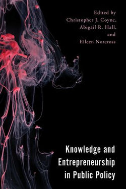 Knowledge and Entrepreneurship in Public Policy Knowledge and Entrepreneurship in Public Policy