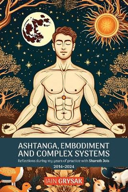 Ashtanga, Embodiment and Complex Systems