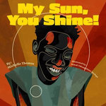 My Sun, You Shine!