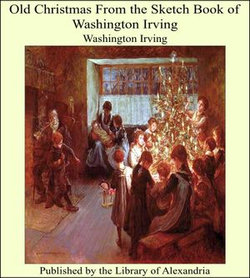 Old Christmas From the Sketch Book of Washington Irving