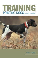 Training Pointing Dogs Training Pointing Dogs