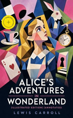 Alice's Adventures in Wonderland (Illustrated Edition)