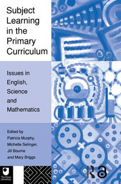 Subject Learning in the Primary Curriculum