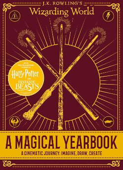 J. K. Rowling's Wizarding World: a Magical Yearbook