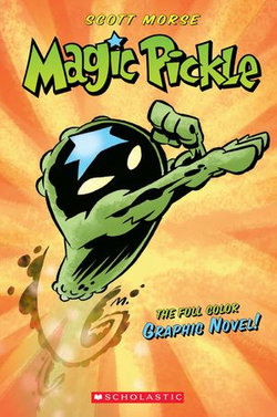 Magic Pickle: A Full Color Graphic Novel